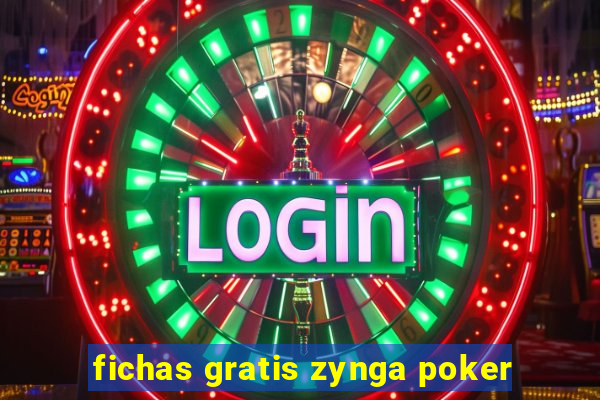 fichas gratis zynga poker